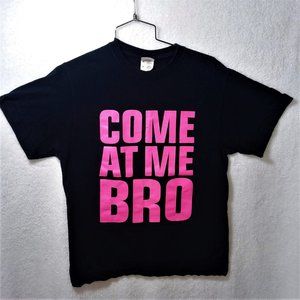 Come At Me Bro Neon Pink Spell-Out Black Tee-Shirt